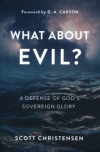 What About Evil? A Defense of God